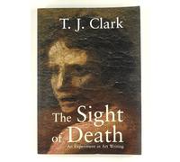 T.J. Clark - Sight of Death An Experiment in Art Writing - New Paper - O245z