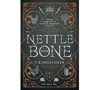 T. Kingfisher - Nettle Bone - Paperback - B245z