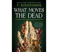 T. Kingfisher - What Moves The Dead - New Paperback - Y245z
