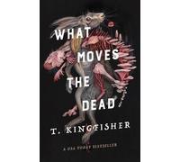 T Kingfisher What Moves the Dead (Paperback) Sworn Soldier