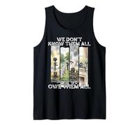T Know Them All But We Owe Them All We Don Tank Top