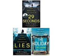 T.M. Logan 3 Books Collection Set (The Holiday,Lies,29 Seconds)