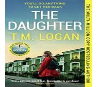 T.M. Logan The Daughter: The utterly unmissable, addictive new Sunday Times T.M. Logan Multicolor