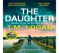 T.M. Logan The Daughter: The utterly unmissable, addictive new Sunday Times T.M. Logan Multicolor