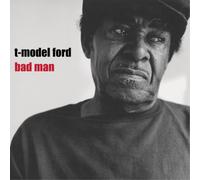 T-Model Ford - Bad Man
