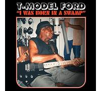 T-Model Ford - I Was Born In A Swamp (CLEAR RED VINYL) [VINYL]