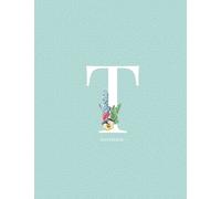 T: Notebook Monogram Initial A Notebook Lined paper Journal & Diary for Writing & Notes -nature (The first of the name)