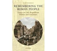 T. P. Wiseman Remembering the Roman People (Hardback)