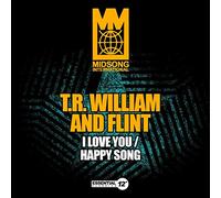 T.R. William And Flint - I Love You / Happy Song