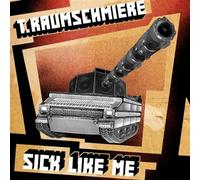 T Raumschmiere - Sick Like Me