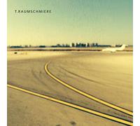 T.Raumschmiere - T.Raumschmiere