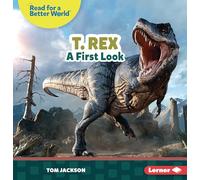 T. Rex: A First Look (Read about Dinosaurs (Read for a Better World (Tm)))