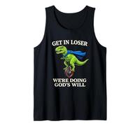 T-rex Dinosaur Get in Loser We're Doing God's Will Christian Tank Top