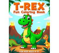 T-REX Fun Coloring Book for Kids Ages 4-8: Big Dinosaur Adventure with 46 Easy Coloring Pages for Boys & Girls! (Dino Discovery Adventures)