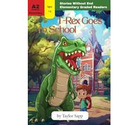 T-Rex Goes to School (Stories Without End Graded Readers)