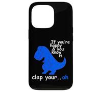 T Rex If You're Happy and You Know It - Dinosaur T-Rex Case for iPhone 13 Pro