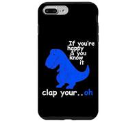 T Rex If You're Happy and You Know It - Dinosaur T-Rex Case for iPhone 7 Plus/8 Plus