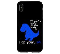 T Rex If You're Happy and You Know It - Dinosaur T-Rex Case for iPhone XS Max