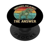 T Rex Is Always The Answer Dinosaur Lover PopSockets Adhesive PopGrip