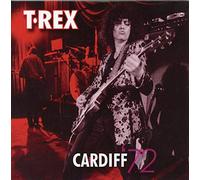 T.Rex - T. Rex - Cardiff '72 - Capitol Theatre, Cardiff, 19th June 1972