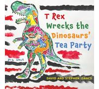 T Rex Wrecks the Dinosaurs’ Tea Party