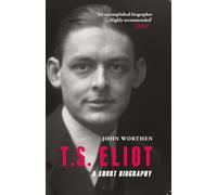 T.S. Eliot - A Short Biography