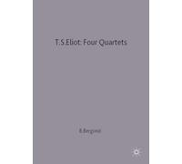 T.S.Eliot: Four Quartets: 1 (Casebooks Series)
