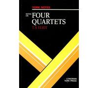 T.S.Eliot - Four Quartets (York Notes) by (1982-02-15)