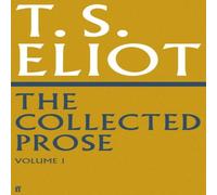 T. S. Eliot The Collected Prose of T.S. Eliot Volume 1 Hardback Book T. S. Eliot Multicolor