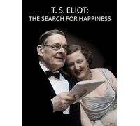 T.S. Eliot: The Search for Happiness