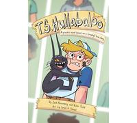 T.S. Hullabaloo: A Graphic Novel Based on a (Mostly!) True Story
