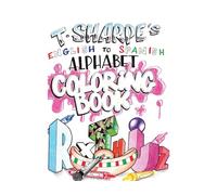 T SHARPE's A to Z English to Spanish Coloring Book