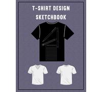 T-Shirt Design Sketchbook: T-shirt Men and Women wear fashion illustration resource book. Templates For T-Shirt Designers with fashion design sketches ,pencil drawing techniques,Fashion Croquis