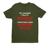 T-Shirt - I Talk to Myself, Sometimes I Need Expert Advice - Green - Size L