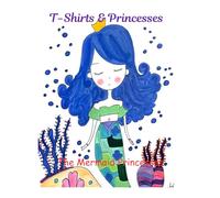 T-Shirts & Princesses: The Mermaid Princesses