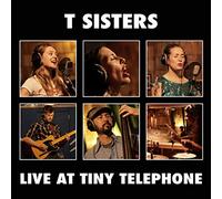 T Sisters - Live at Tiny Telephone