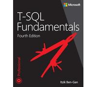 T-SQL Fundamentals: (Developer Reference 4th edition)