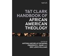 T&T Clark Handbook of African American Theology