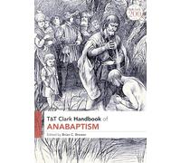 T&T Clark Handbook of Anabaptism