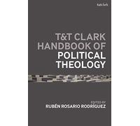 T&T Clark Handbook of Political Theology (T&T Clark Handbooks)
