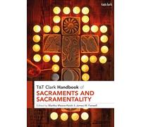 T&T Clark Handbook of Sacraments and Sacramentality (T&T Clark Handbooks)