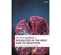 T&T Clark Handbook of Sexualities in the Bible and its Reception