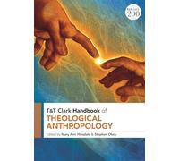 T&T Clark Handbook of Theological Anthropology