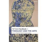 T&T Clark Handbook of Theology and the Arts