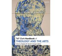 T&T Clark Handbook of Theology and the Arts