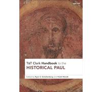 T&T Clark Handbook to the Historical Paul (T&T Clark Handbooks)