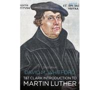T&T Clark Introduction to Martin Luther