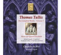 Tallis – Complete Works, Vol. 7: Music for Queen Elizabeth – Chapelle du Roi · Dixon – Signum