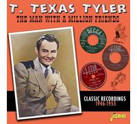 T. TEXAS TYLER - Man With A Million Friends - Classic Recordings 1946- - K600z
