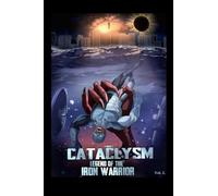 T.V. Holiday's Cataclysm: Legend of The Iron Warrior Vol. 2